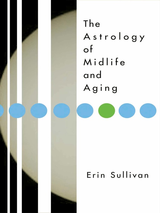 Title details for Astrology of Midlife and Aging by Erin Sullivan - Available